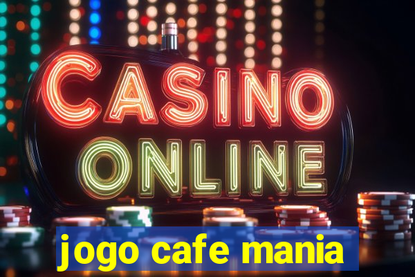 jogo cafe mania